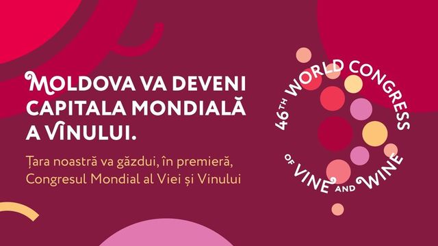 Republica Moldova va găzdui, în premieră, Congresul Mondial al Viei și Vinului