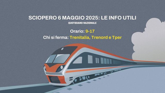 Sciopero treni 6 maggio, domani trasporti in tilt per lo stop nazionale: da Trenitalia a Italo, orari e treni garantiti