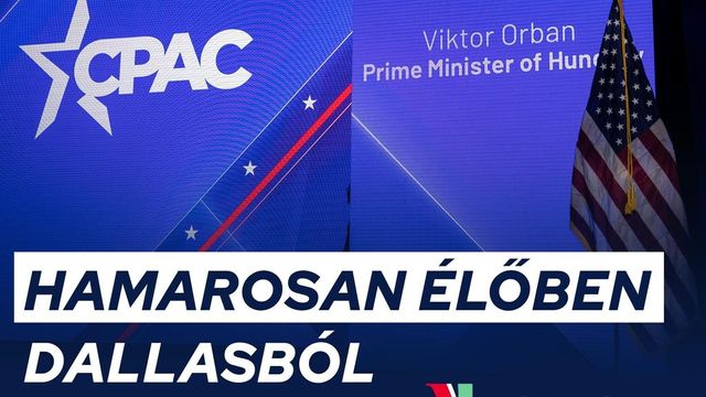 Ma elstartol a CPAC 2022 – Orbán Viktor este nyitóbeszédet mond
