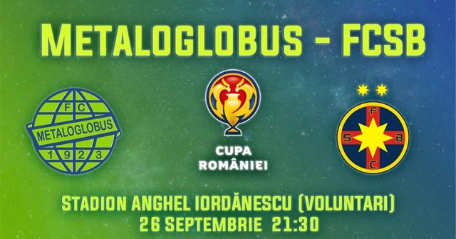 Metaloglobus - FCSB, liveTEXT de la 21:30 » Duelul prietenilor în șaisprezecimile Cupei României