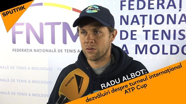 Radu Albot, despre turneul internațional ATP Cup
