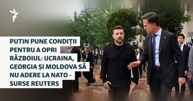 Putin pune condiții pentru a opri războiul: Ucraina, Georgia și Moldova să nu adere la NATO - surse Reuters