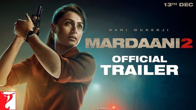 Mardaani 2 trailer: Rani Mukerji returns as formidable cop to challenge sexual assault criminals in crime drama
