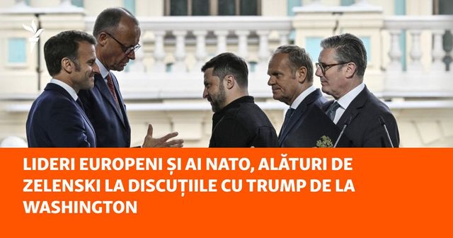 Liderii europeni se întâlnesc la Casa Albă cu Zelenski și Trump pentru discuții esențiale de pace în Ucraina