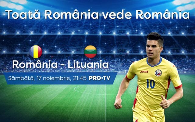 Meciul România-Lituania, sâmbătă, la Pro TV. Hagi, din nou în echipa națională