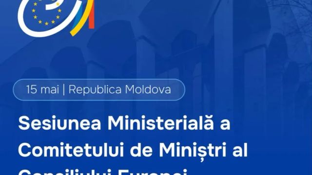 Republica Moldova va găzdui cea de-a 135-a Sesiune Ministerială a Comitetului de Miniștri al Consiliului Europei