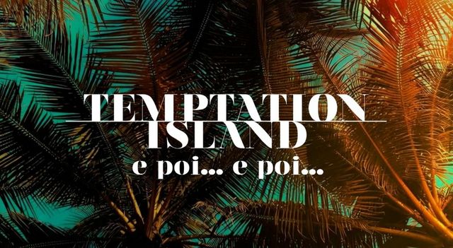 Temptation Island e poi e poi, le anticipazioni