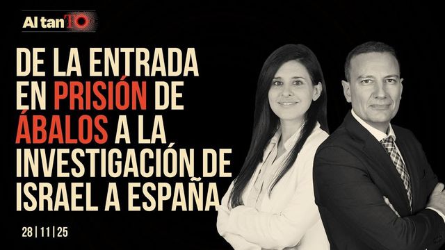 Podcast | De la entrada en prisión de Ábalos a la investigación de Israel a España