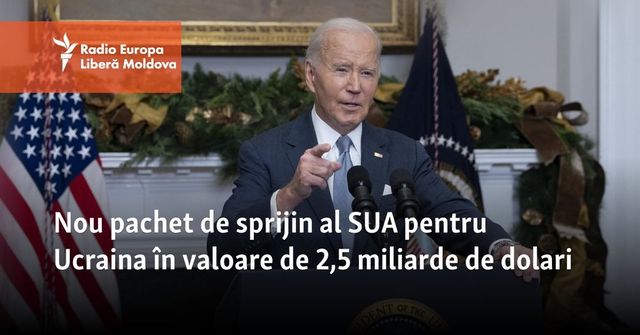 Joe Biden anunță un nou pachet de asistență pentru Ucraina în valoare 2,5 miliarde de dolari