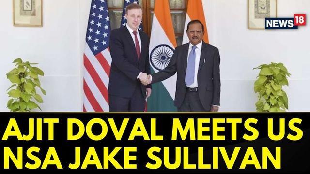 India-US Ties Get a Boost! Jake Sullivan Meets Nation Security Advisor Ajit Doval | News18 India