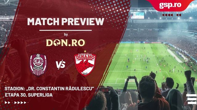Match Preview CFR Cluj - Dinamo » Etapa 30 din Superliga