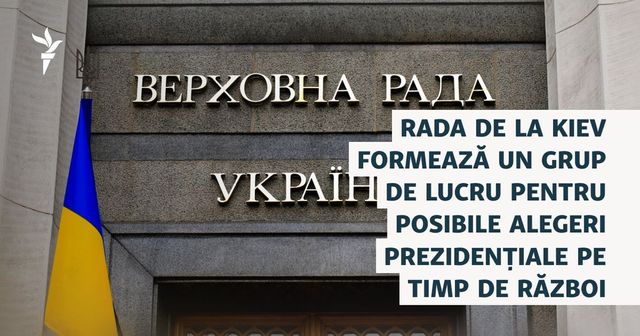 Rada Supremă analizează organizarea alegerilor prezidențiale în Ucraina