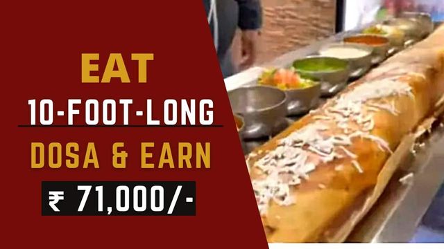 Attention Foodies! You Can Win Rs 71,000 If You Finish This 10-ft-Long Dosa in 40 Minutes | Watch