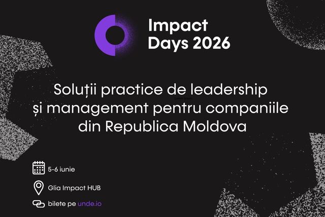 Impact Days Moldova 2026: soluții practice de leadership și management pentru companiile din Republica Moldova