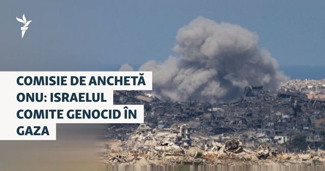 Israelul a comis genocid în Gaza, afirmă comisia ONU. Replica Ministerului de Externe al Israelului
