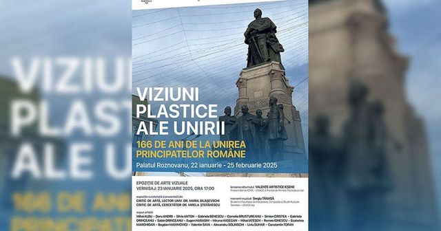 Expoziție de arte vizuale „Viziuni plastice ale Unirii – 166 de ani de la Unirea Principatelor Române”, la Iași