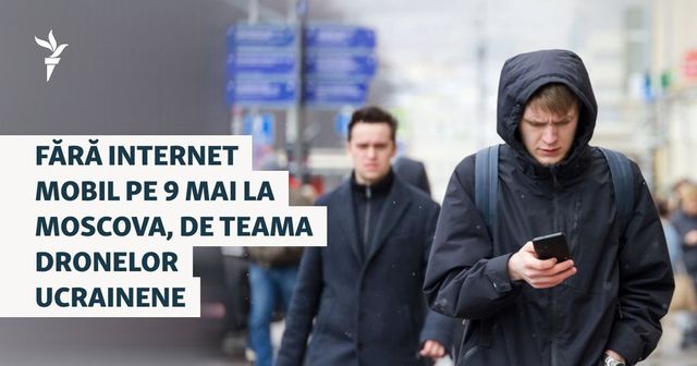 Fără internet mobil pe 9 mai la Moscova, de teama dronelor ucrainene