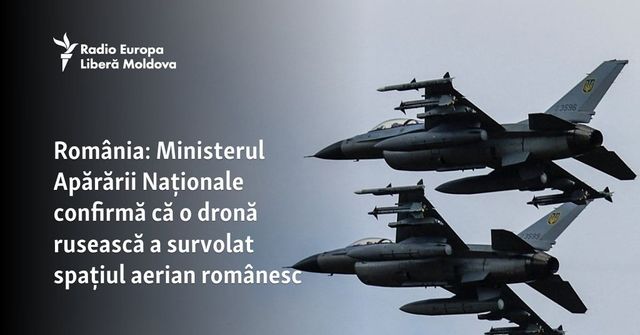 România: Ministerul Apărării Naționale confirmă că o dronă rusească a survolat spațiul aerian românesc