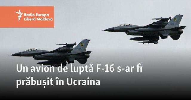 În Ucraina s-a prăbușit un avion de vînătoare F-16